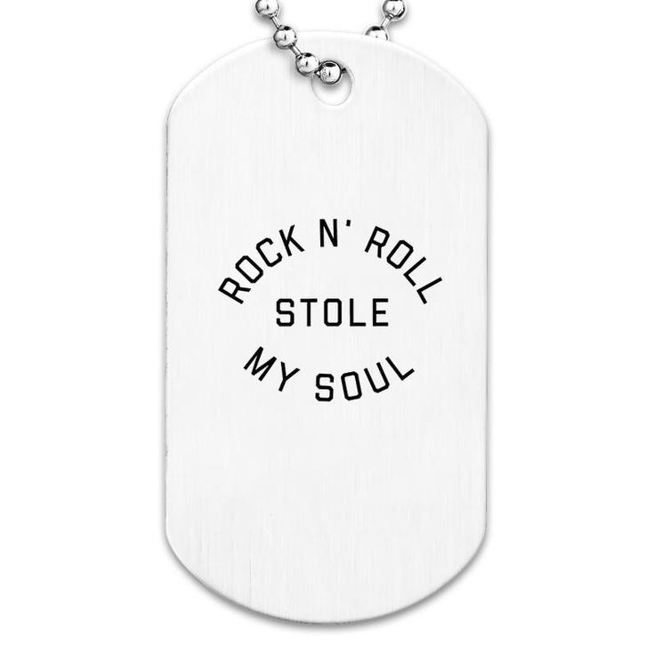 Rock N Roll Stole My Soul Dog Tag