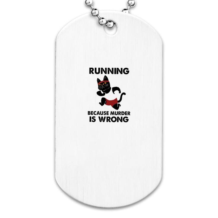 Running Because Murder Is Wrong Dog Tag