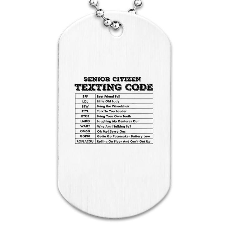 Senior Citizen Texting Code Dog Tag
