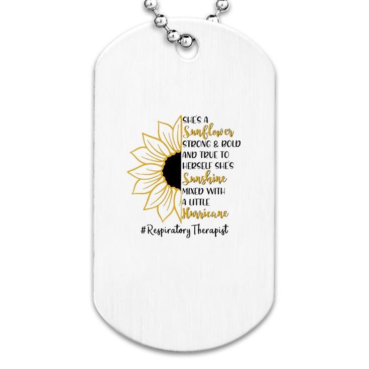She A Sunflower Respiratory Therapist Dog Tag