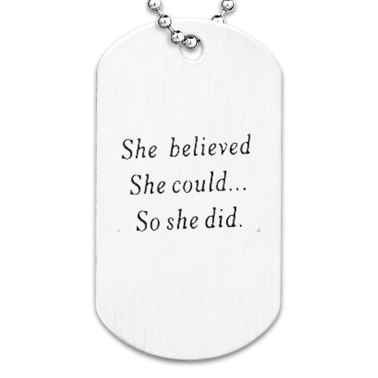 She Believed She Could So She Did Dental Dog Tag