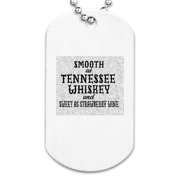 Smooth As Tennessee Whiskey Soft Dog Tag