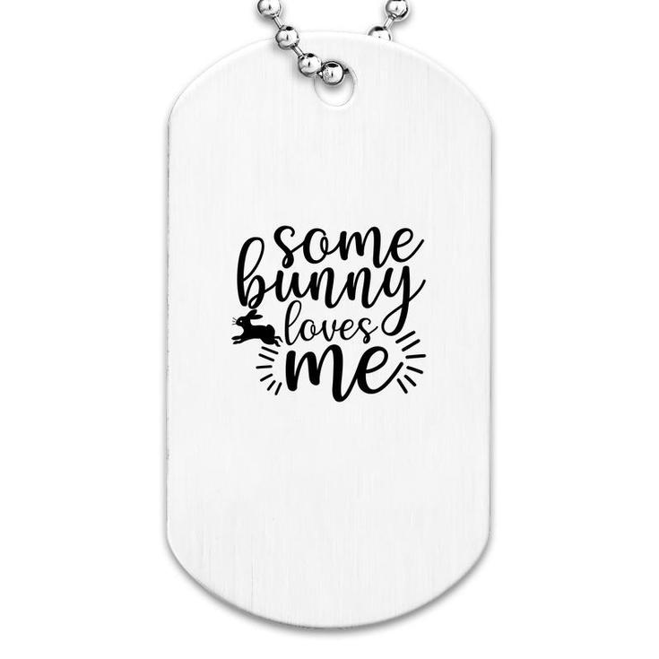 Some Bunny Loves Me Dog Tag