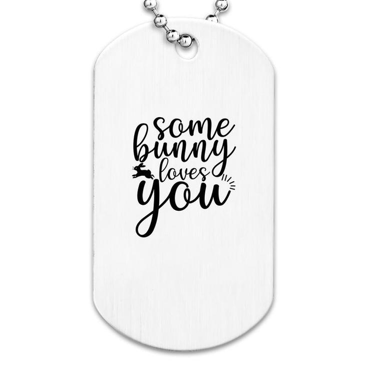 Some Bunny Loves You Dog Tag