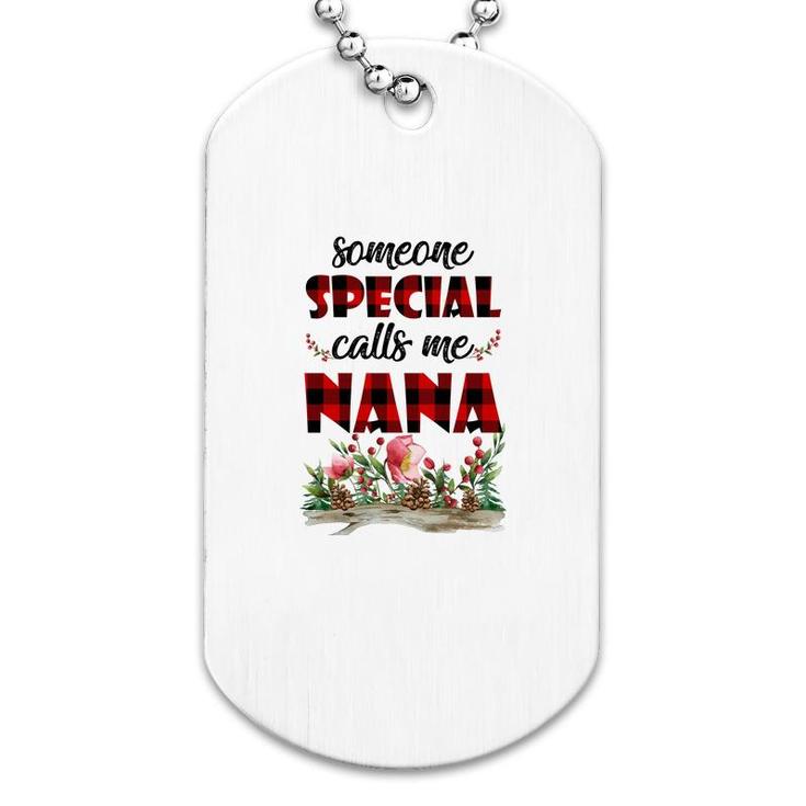 Someone Special Calls Me Nana Flower Dog Tag
