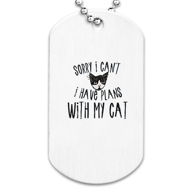 Sorry I Cant I Have Plans With My Cat Dog Tag
