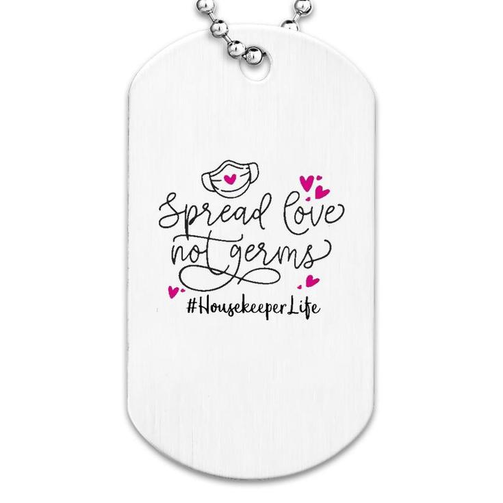 Spread Love Not Germs Housekeeper Dog Tag