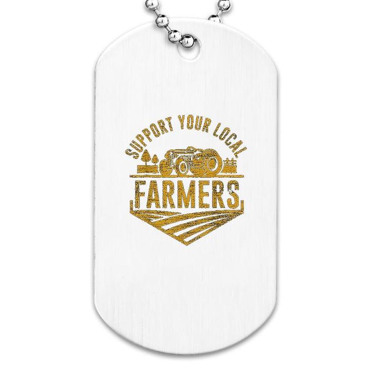 Support Your Local Farmers Dog Tag
