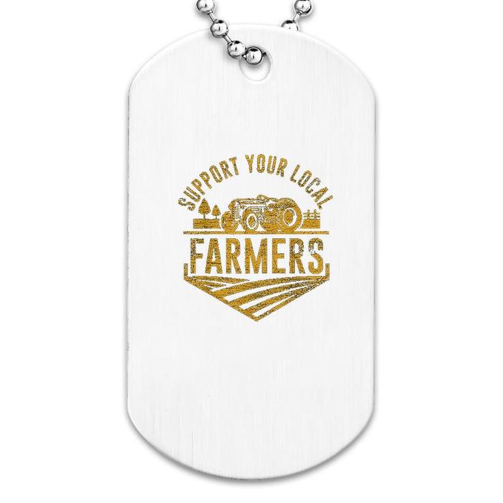 Support Your Local Farmers Dog Tag