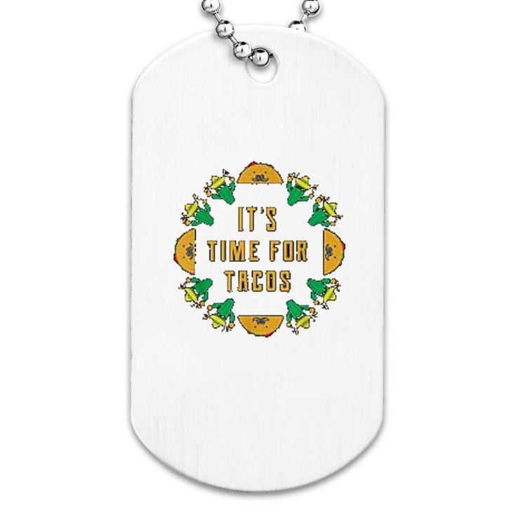 Taco Pun Its Time For Taco Dog Tag