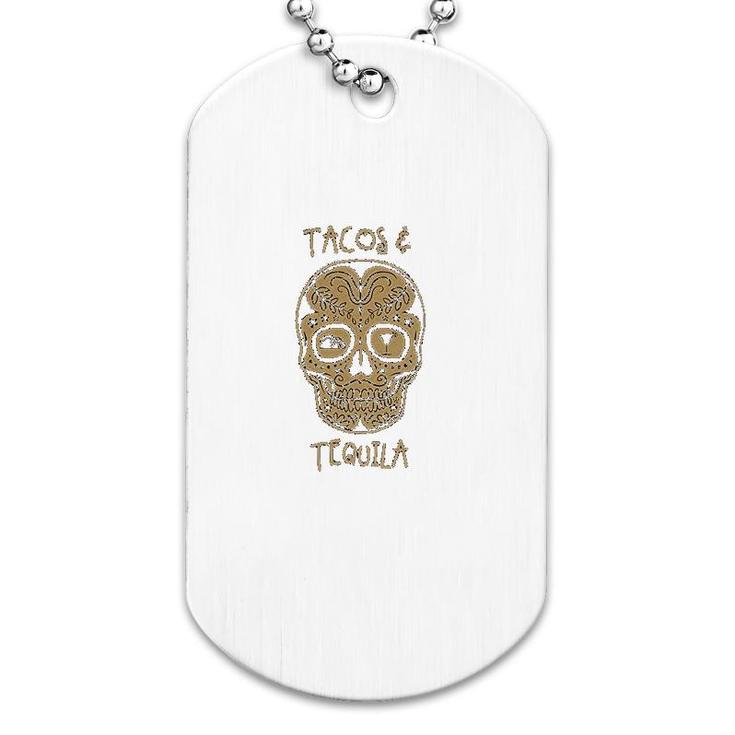 Tacos And Tequila Dog Tag