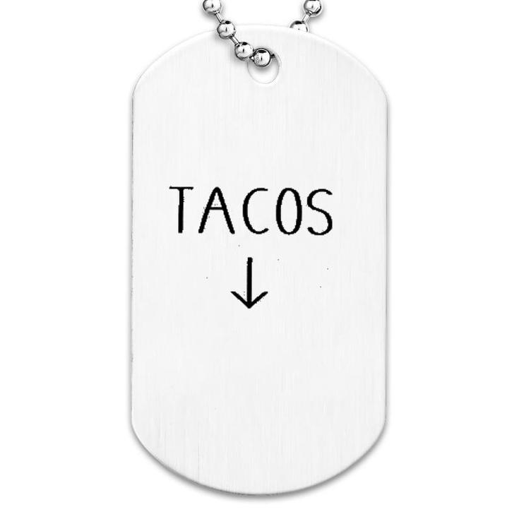 Tacos Or Not Tacos Dog Tag