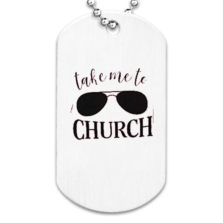 Take Me To Church Dog Tag