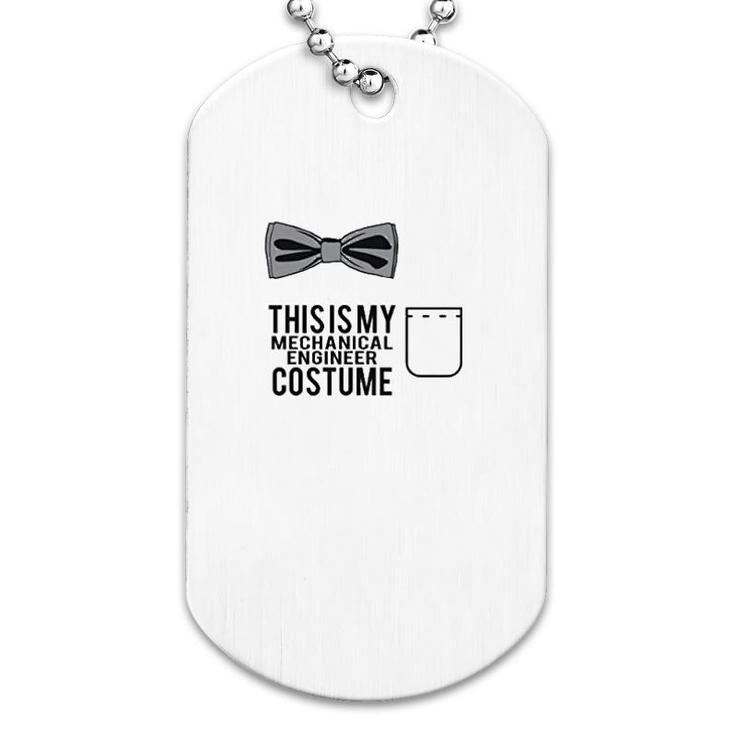 This Is My Mechanical Engineer Costume Dog Tag