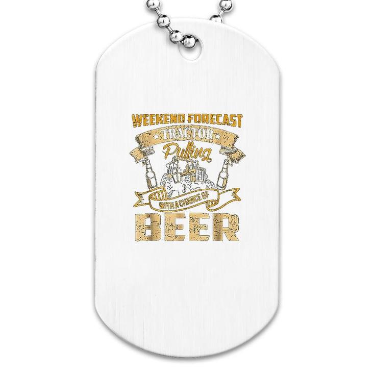 Tractor Pulling With A Chance Of Beer Dog Tag