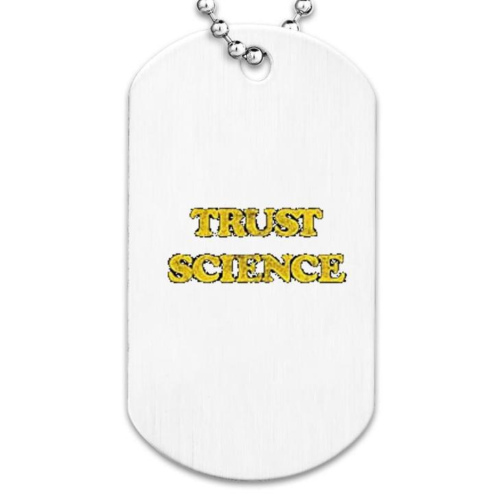 Trust Science Funny Science Nerdy Dog Tag