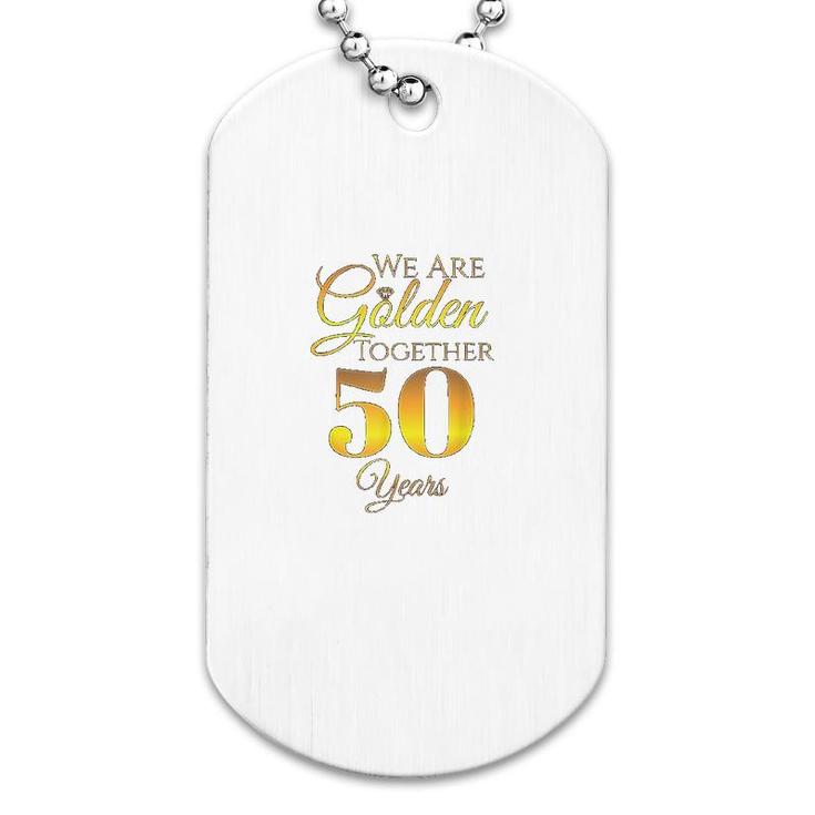 We Are Together 50 Years Dog Tag