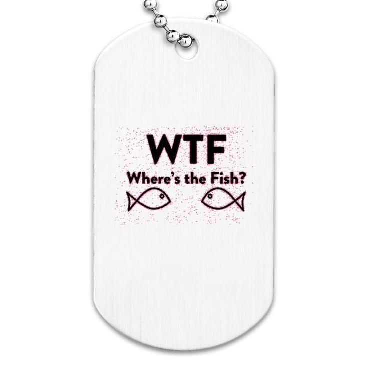 Wheres The Fish Funny Fishing Dog Tag