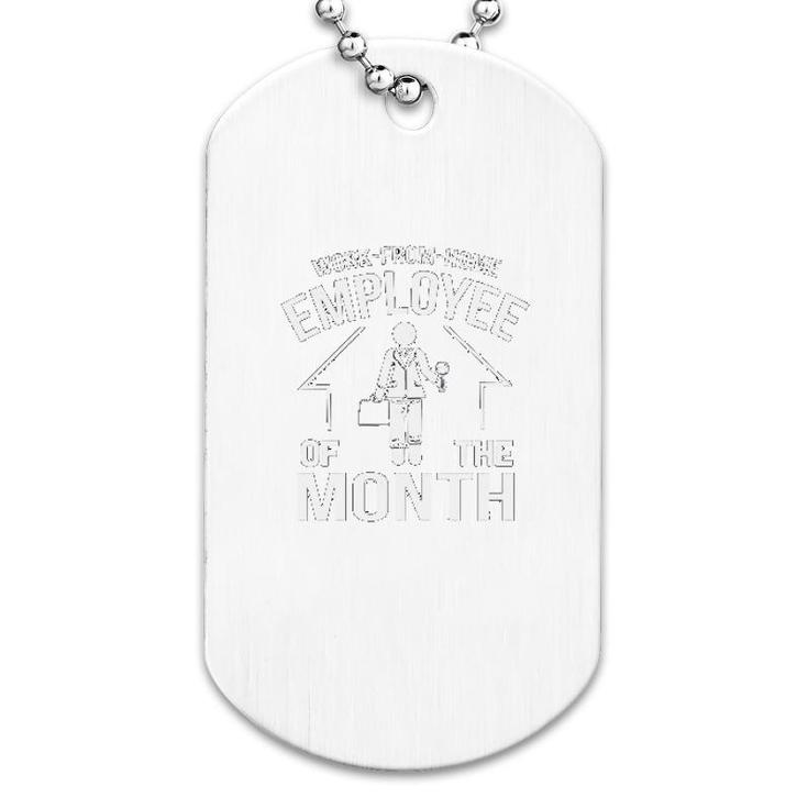 Work From Home Employee Of The Month Dog Tag