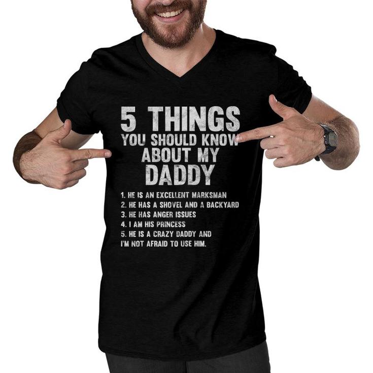 5 Things You Should Know About My Daddy Gift Idea Men V-Neck Tshirt