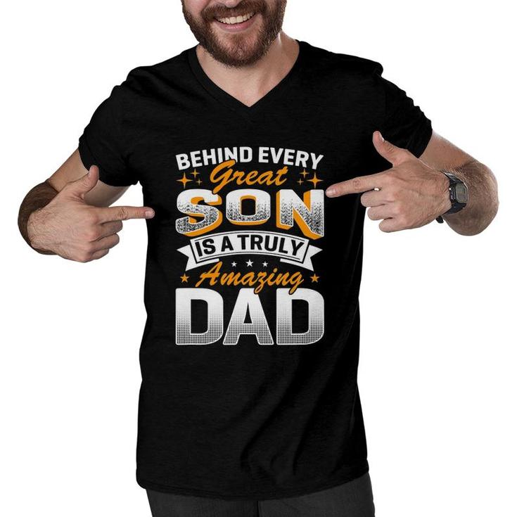 Behind Every Great Son Is A Truly Amazing Dad Men V-Neck Tshirt