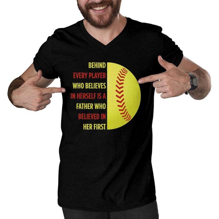 Behind Every Player Is A Father Softball Gift Dad Softball Men V-Neck Tshirt