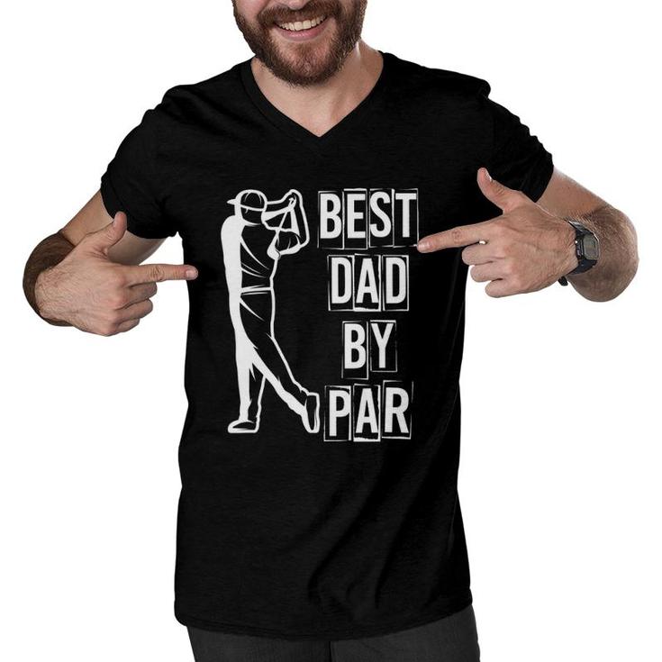 Best Dad By Par Golfer Daddy Gift Golfing Hobby Golf Men V-Neck Tshirt
