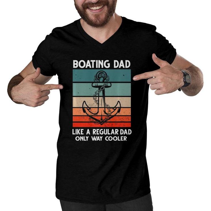 Boating Dad Like A Regular Dad Only Way Cooler Boat Men V-Neck Tshirt