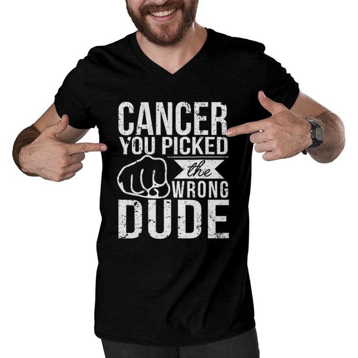 Cancer You Picked The Wrong Dude Dad Cancer Men V-Neck Tshirt