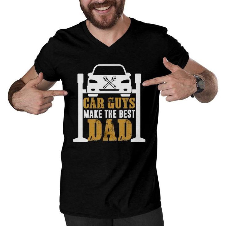 Car Guys Make The Best Dad Mechanic Gifts Father's Day Men V-Neck Tshirt