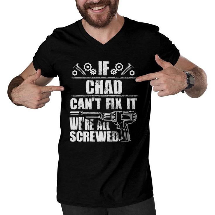 Chad Gift Name Fix It Funny Birthday Personalized Dad Idea  Men V-Neck Tshirt