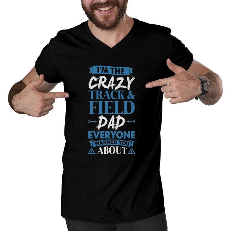 Crazy Track & Field Dad Everyone Warned You About Men V-Neck Tshirt
