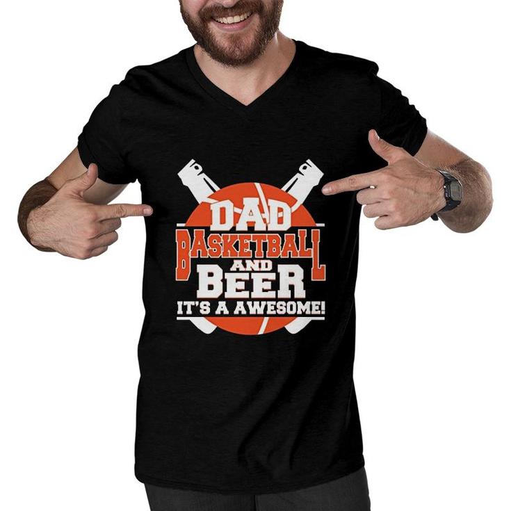 Dad Basketball And Beer Its A Awesome Men V-Neck Tshirt