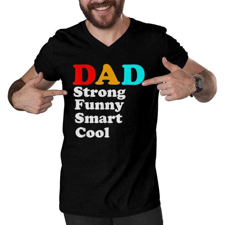 Dad Strong Funny Smart Cool Men V-Neck Tshirt