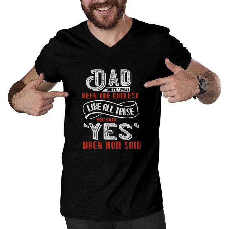 Dad You’ve Always Been Men V-Neck Tshirt