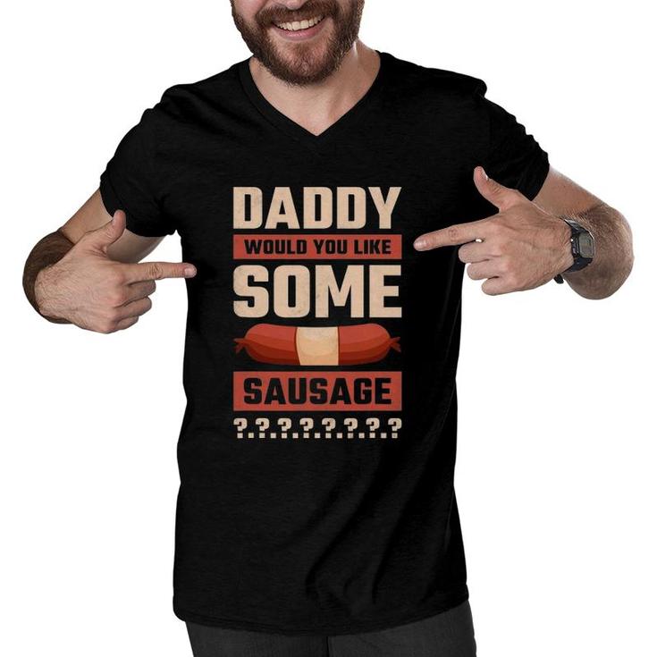 Daddy Would You Like Some Sausage Oktoberfest Men V-Neck Tshirt