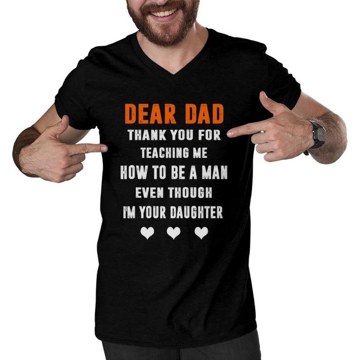 Dear Dad Thank For Teaching Me How To Be A Man Gift For Dad Men V-Neck Tshirt