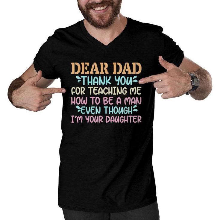 Dear Dad Thank For Teaching Me How To Be A Man Men V-Neck Tshirt