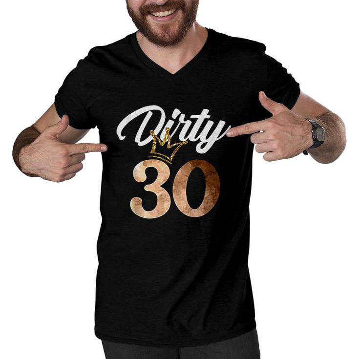 Dirty Thirty 30th Birthday With Crown Men V-Neck Tshirt