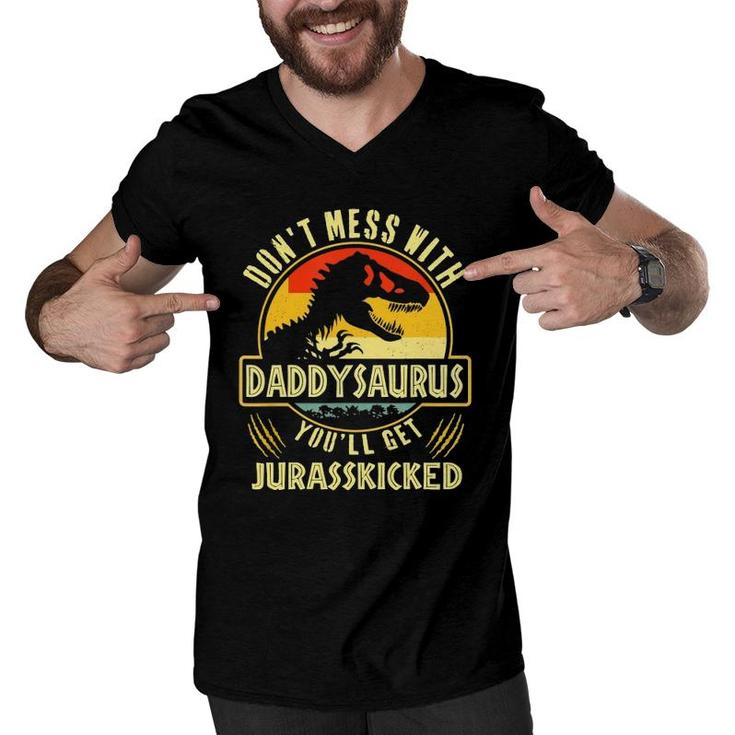 Don't Mess With Daddysaurus You'll Get Jurasskicked Men V-Neck Tshirt