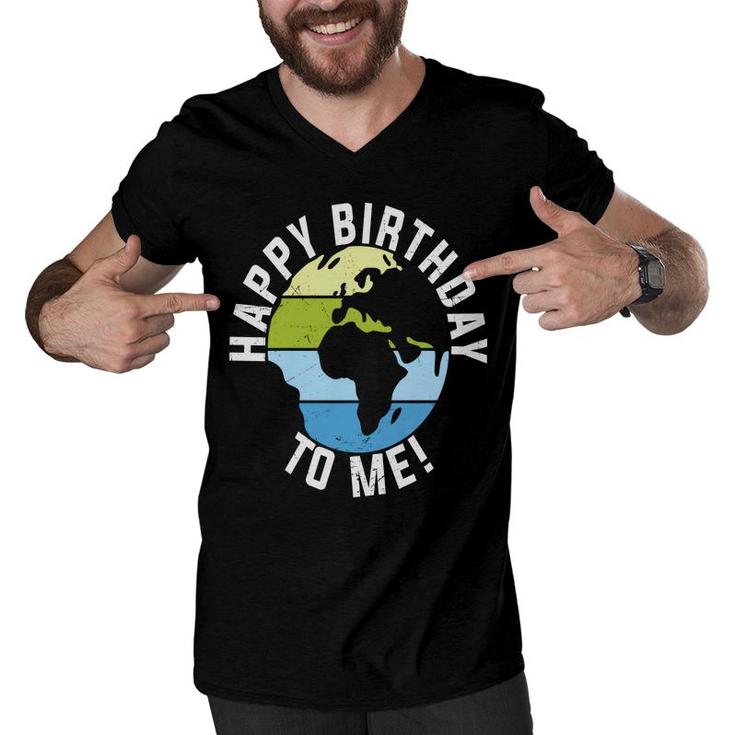 Earth Day 2022 Earth Happy Birthday To Me Men V-Neck Tshirt