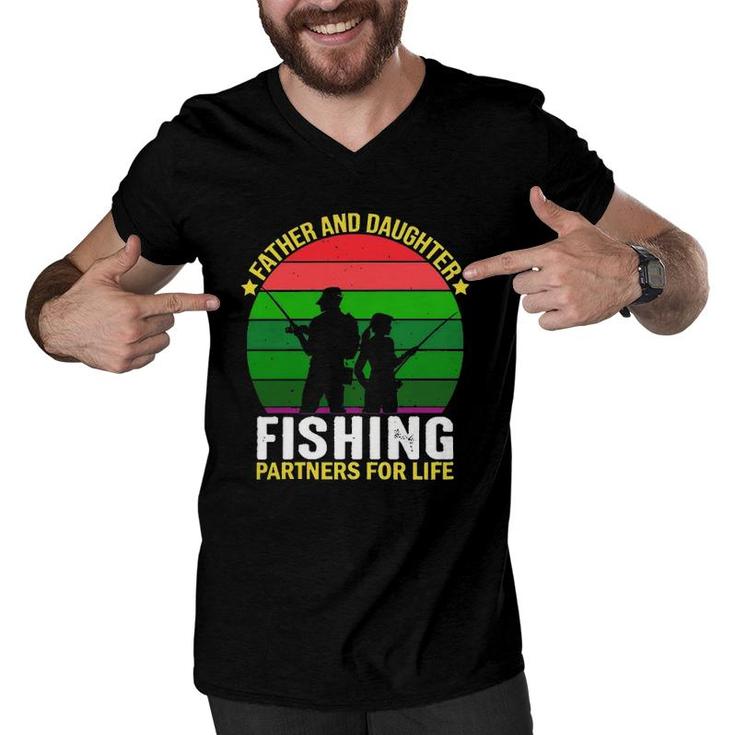 Father And Daughter Fishing Partners  Father And Daughter Fishing Partners For Life Fishing Lovers Men V-Neck Tshirt
