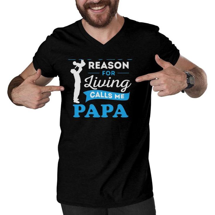Father's Day Gift My Biggest Reason For Living Calls Me Papa Men V-Neck Tshirt