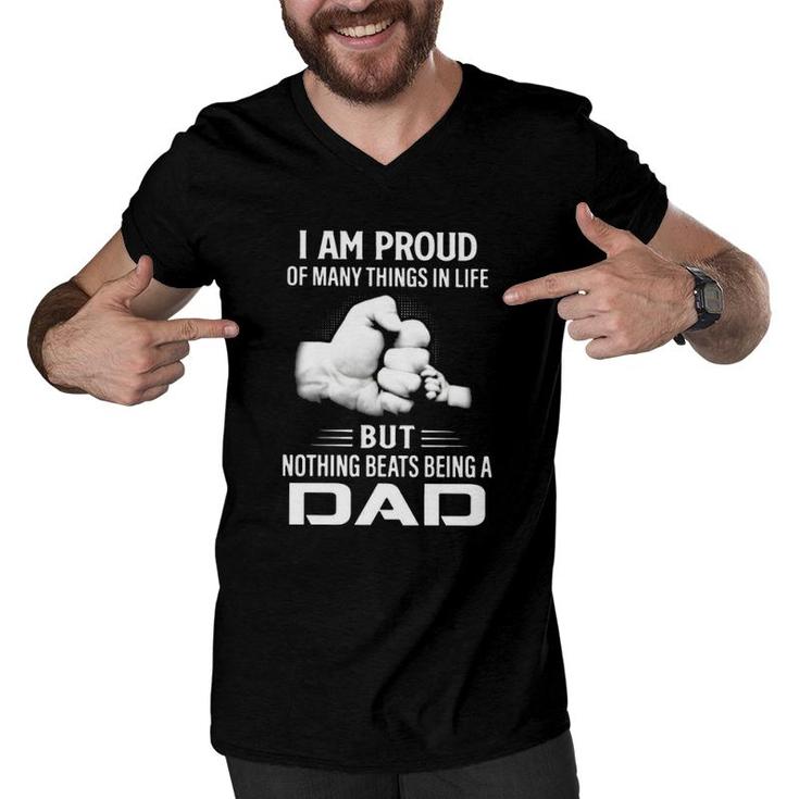Father's Day I Am Proud Of Many Things In Life But Nothing Beats Being A Dad Men V-Neck Tshirt