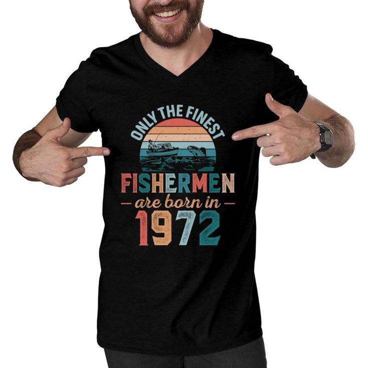 Finest Fishermen Are Born In 1972 Funny Fishing Dadgrandpa Men V