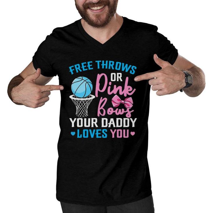 Free Throws Or Pink Bows Daddy Loves You Gender Reveal Men V-Neck Tshirt