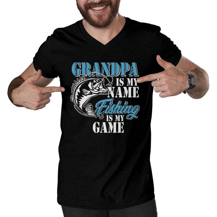Grandpa Is My Name Fishing Game Outfit Men Papa Father's Day Men V-Neck Tshirt