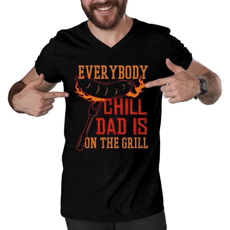Grill Dad Everybody Chill Dad Is On The Grill Men V-Neck Tshirt