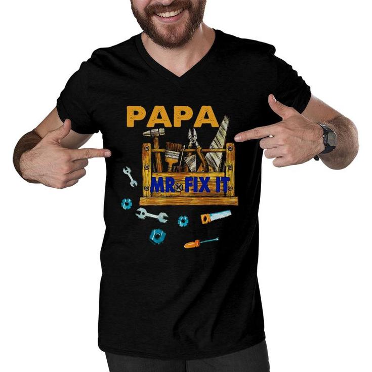 Happy Father's Day Papa Mr Fix It For Dad Papa Father Men V-Neck Tshirt