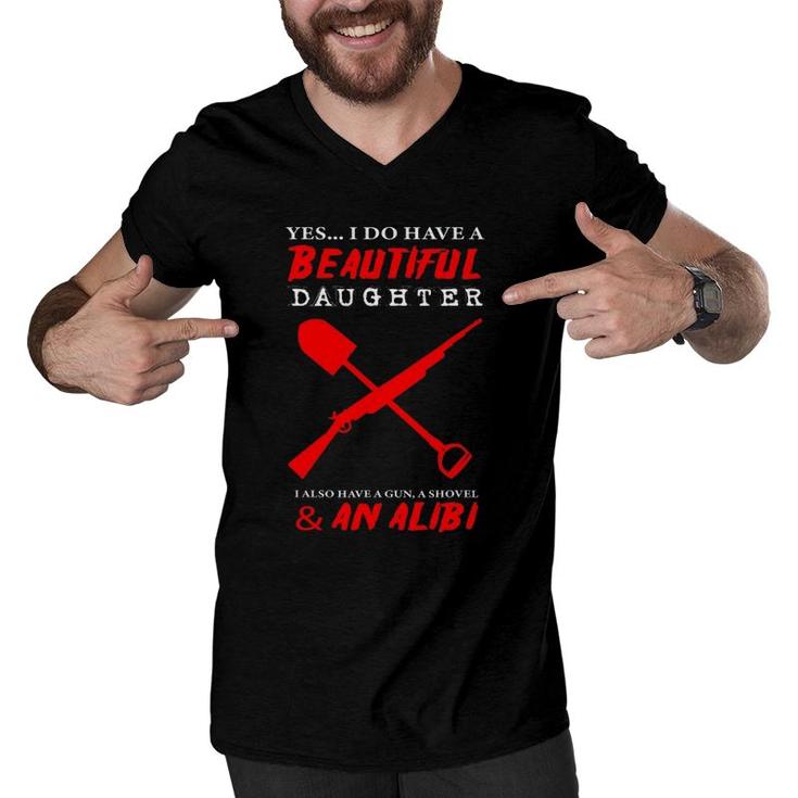 I Have A Beautiful Kid Daughter Gun Shovel Protective Dad Men V-Neck Tshirt